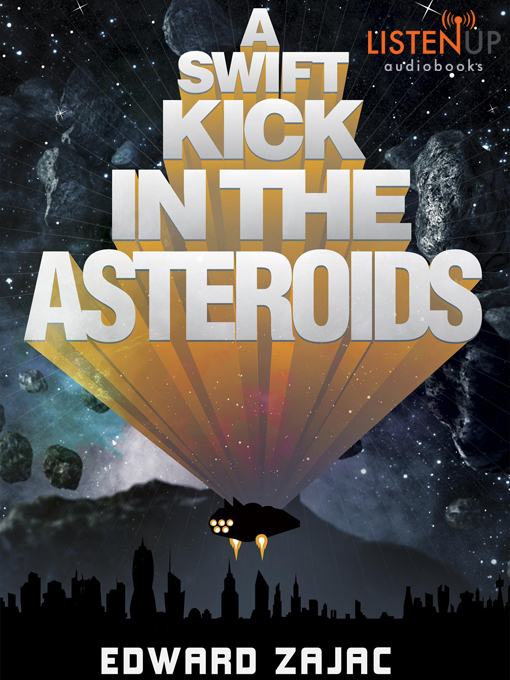 Title details for A Swift Kick in the Asteroids by Edward Zajac - Available